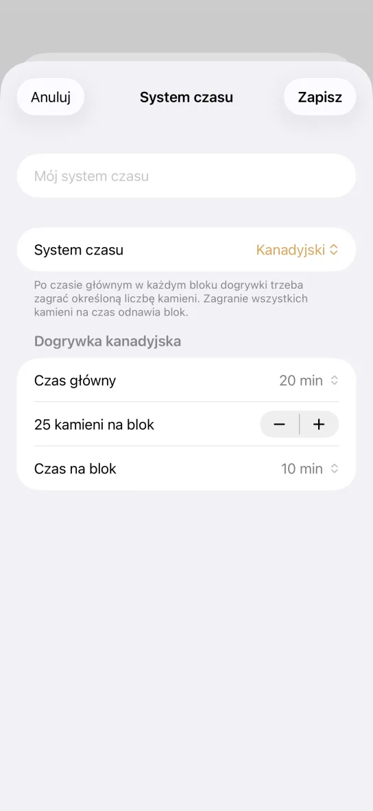 Edytor własnego systemu czasu w aplikacji: pole na nazwę, wybór systemu Kanadyjski oraz sekcja Dogrywka kanadyjska z pozycjami Czas główny 20 min, 25 kamieni na blok i Czas na blok 10 min.